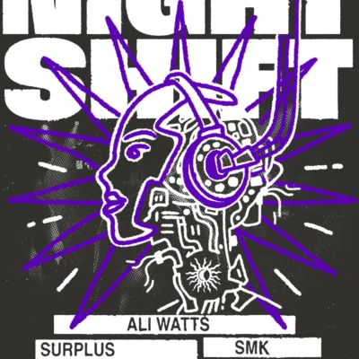 Nightshift: Ali Watts, Surplus + SMK
